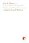 This Is Water: Some Thoughts, Delivered on a Significant Occasion, about Living a Compassionate Life (Hardcover)