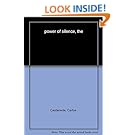 The Power of Silence: Further Lessons of don Juan