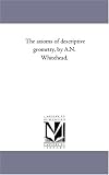 The axioms of descriptive geometry, by A.N. Whitehead.