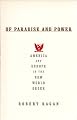 Of Paradise and Power: America and Europe in the New World Order