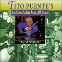 Golden Latin Jazz All Stars: In Session