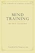 Mind Training: The Great Collection (Library of Tibetan Classics)