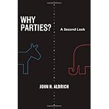 Why Parties: A Second Look (Chicago Studies in American Politics)