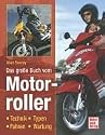 Das große Buch vom Motorroller. Technik, Typen, Fahren, Wartung