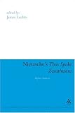 Nietzsche's Thus Spoke Zarathustra: Before Sunrise (Continuum Studies in Continental Philosophy)