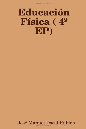 Educación Física ( 4º EP) (Spanish Edition)