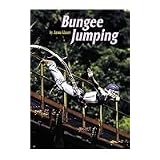 Bungee Jumping (Extreme Sports) by Glaser and Jason