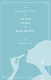 The Young Lady's Guide to Charm, Style & Femininity