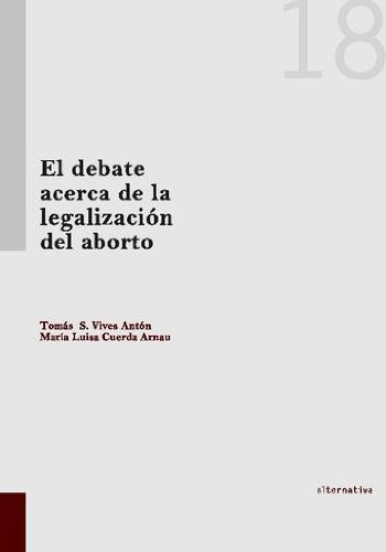 El debate acerca de la legalización del aborto (Spanish Edition)