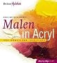 Malen in Acryl. Von K�nstlern inspiriert (Reihe: Belser Malschule: Step by step in art)