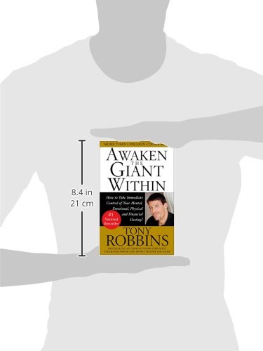 Awaken the Giant Within : How to Take Immediate Control of Your Mental, Emotional, Physical and Fina