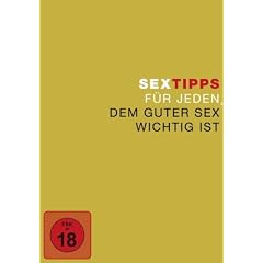 Sextipps f�r jeden, dem guter Sex wichtig ist (Golden Edition)