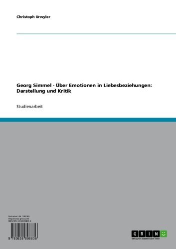 Georg Simmel - Über Emotionen in Liebesbeziehungen: Darstellung und Kritik (German Edition)