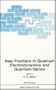 New Frontiers in Quantum Electrodynamics and Quantum Optics (NATO Science Series B: Physics)