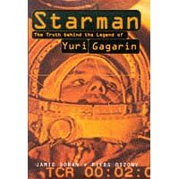 Starman: Truth Behind the Legend of Yuri Gagarin