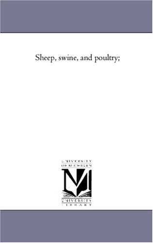 Sheep, swine, and poultry;