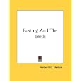 Fasting And The Teeth by Herbert M. Shelton