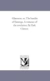 Glanmore; or, The bandits of Saratoga. A romance of the revolution. By Park Clinton.