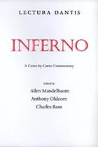Inferno: A Canto-by-Canto Commentary (California Lectura Dantis)