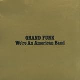 We`re an American Band [Vinyl]