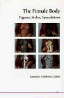 The Female Body: Figures, Styles, Speculations