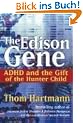 The Edison Gene: ADHD and the Gift of the Hunter Child