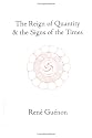 The Reign of Quantity & the Signs of the Times