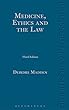 Medicine, Ethics and the Law