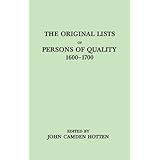the original lists of persons of quality who went from great britain to the american plantations 1600 1700 localities
