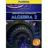 Prentice Hall Algebra 2 Student Edition (Florida edition)