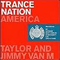 Ministry Of Sound Trance Nation America ; Taylor & Jimmy Van M