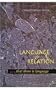 Language and Relation: . . . that there is language
