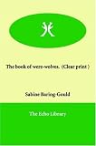 : The book of were-wolves.  (Clear print )