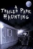 A Trailer Park Haunting