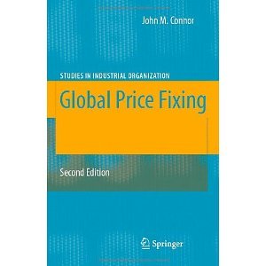 Global Price Fixing (Studies in Industrial Organization) [Paperback] [2008] 2nd Ed. John M. Connor