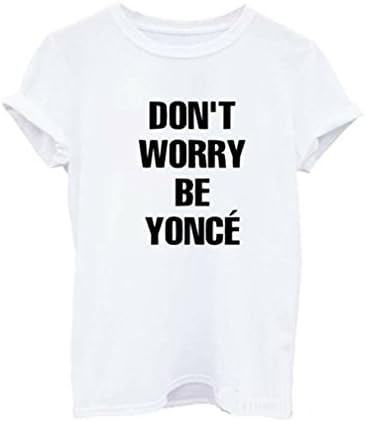 YIMA DON'T WORRY BE YONCE Fashion Letter Print Women T-Shirts White Large