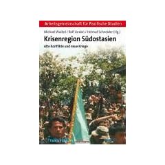 Krisenregion S�dostasien: Alte Konflikte und neue Kriege