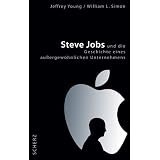 Steve Jobs und die Geschichte eines au�ergew�hnlichen Unternehmensvon "Jeffrey S. Young"