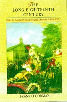 The Long Eighteenth Century: British Political and Social History, 1688-1832 (Arnold History of Britain)