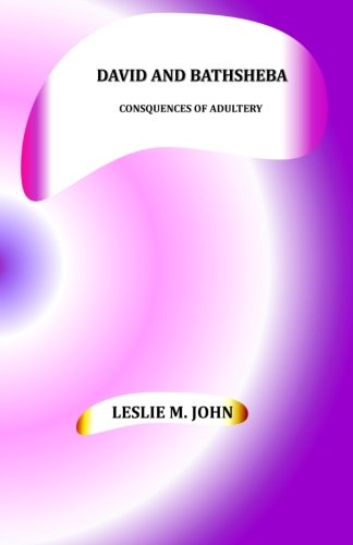 David and Bathsheba: Consquences of Adultery