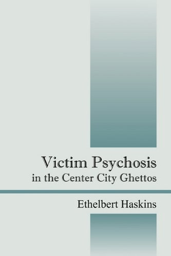 Victim Psychosis in the Center City Ghettos