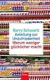Anleitung zur Unzufriedenheit: Warum weniger gl�cklicher macht