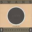 Swans Are Dead: Live 1995-1997