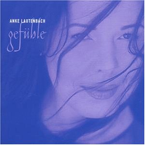 Anke Lautenbach - Gef&uuml;hle - Zortam Music