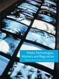 Media technologies : markets and regulation