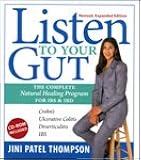 Listen to Your Gut: The Complete Natural Healing Program for IBS & IBD, Revised Edition