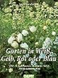 G�rten in Wei�, Gelb, Rot oder Blau