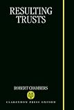 Resulting Trusts (Clarendon Law Series)