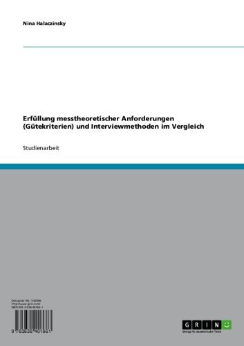 Erfüllung messtheoretischer Anforderungen (Gütekriterien) und Interviewmethoden im Vergleich (German Edition)