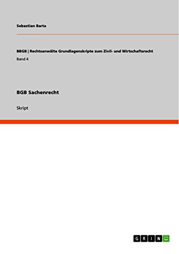 BGB Sachenrecht (BBGB | Rechtsanwälte Grundlagenskripte zum Zivil- und Wirtschaftsrecht) (German Edition)